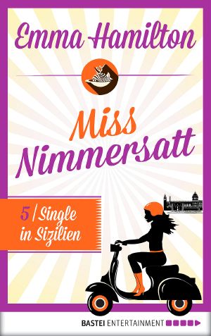 [Miss Nimmersatt 05] • Single in Sizilien